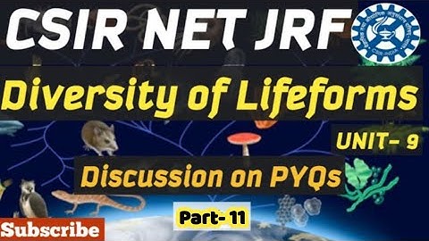 DIVERSITY OF LIFE FORM/ UNIT NO 09/ Question no 55 to 59/CSIR DEC 2023 / PYQs/ By MIHIR KUMAR (IISc)