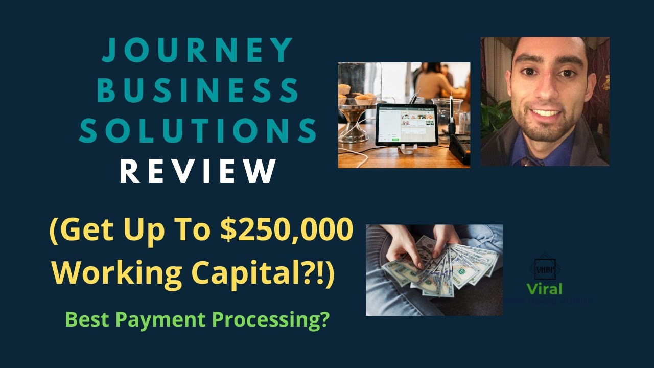 Journey Business Solutions Review (Get Up To $250,000 Working Capital?!) - Best Payment Processing?