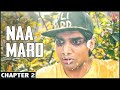 ASLI MARD Chapter 2 - Naamard | Web Series Trilogy | Salil Jamdar & Co.