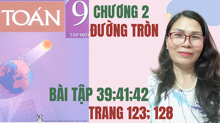 Giải bài tập sách giáo khoa toán 9 trang 128 năm 2024