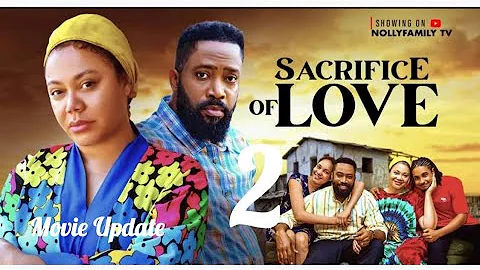 SACRIFICE OF LOVE 2~FREDERICK LEONARD,NADIA BUARI (LATEST NOLLYWOOD)#movie #2025