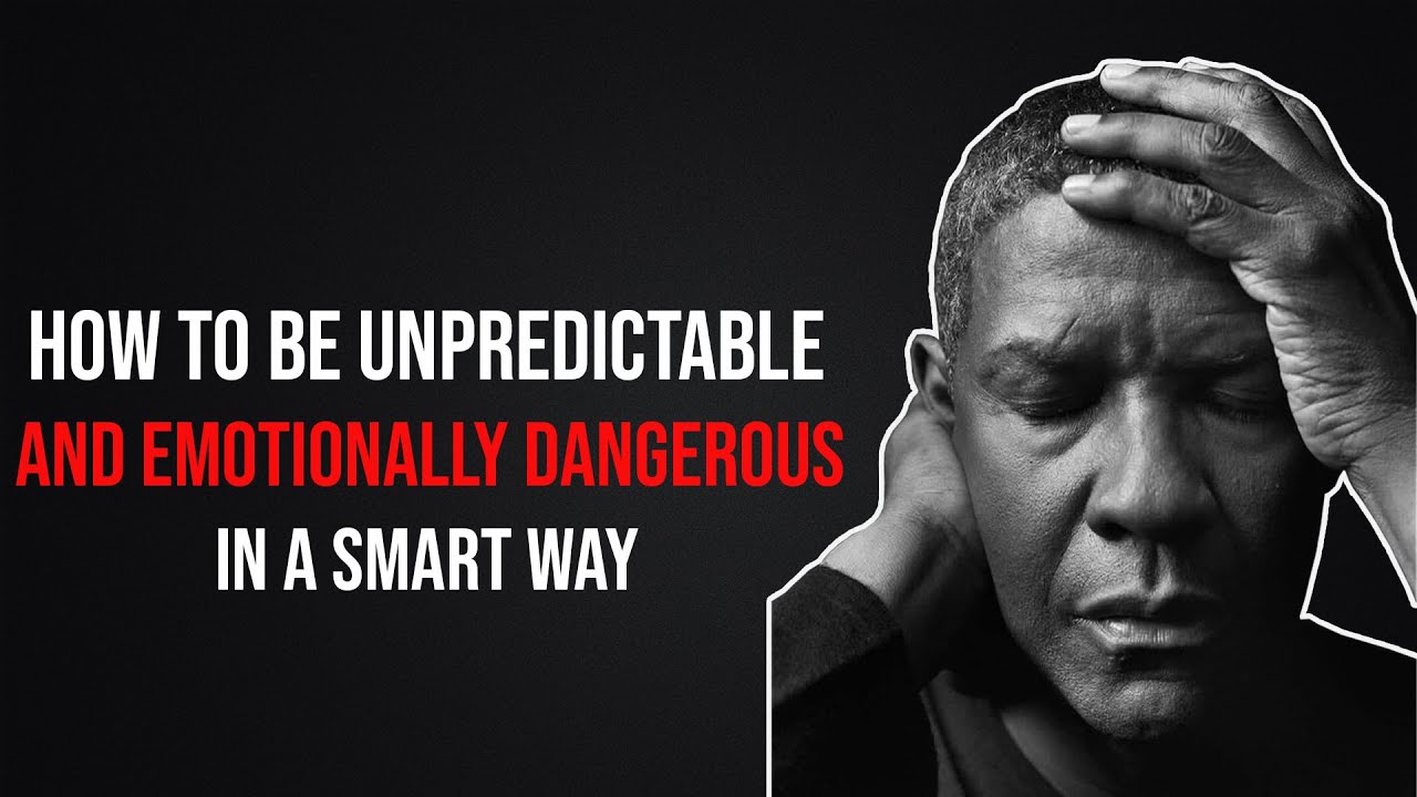 How to Be Unpredictable and Emotionally Dangerous (In a Smart Way ...