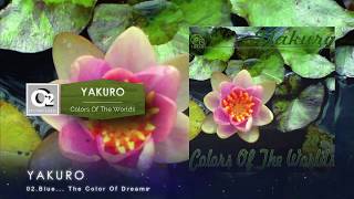 Yakuro  Colors Of The Worlds. Part1 (Full Album) 2013