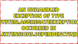 An Unhandled Exception Of Type System.aggregateexception Occurred In...