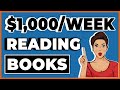 How To Earn $1,000/Week Just By Reading Books! (Make Money Online 2021)