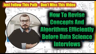 How To Revise Data Science  Concepts And Algorithms Efficiently Before Interviews-Most Important🔥🔥🔥🔥
