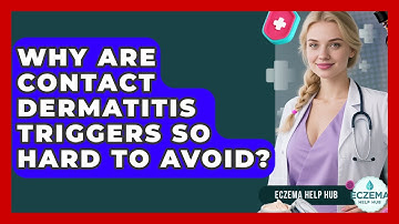 Why Are Contact Dermatitis Triggers So Hard To Avoid? - Eczema Help Hub
