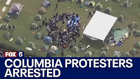 Columbia pro-Palestine protesters arrested