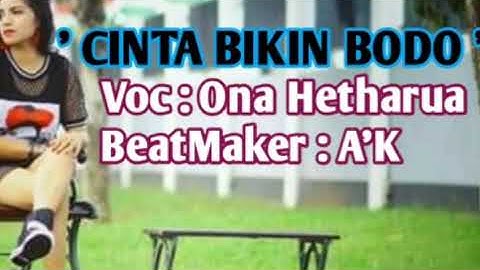 CINTA BIKIN BODO - ONA HETHARUA