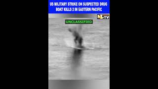 US MILITARY STRIKE ON SUSPECTED DRUG BOAT KILLS 2 IN EASTERN PACIFIC