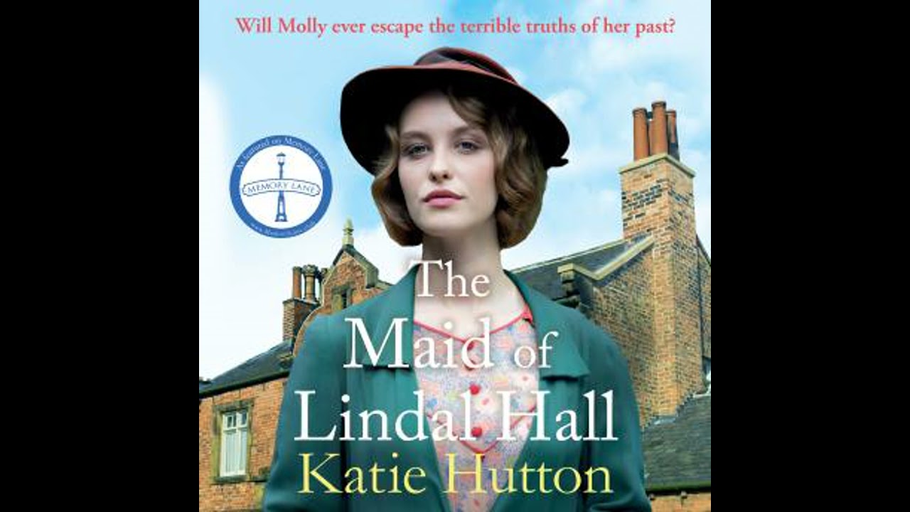 Maid of Lindal Hall: A compelling saga of mystery, love and triumph against adversity - Katie Hutton