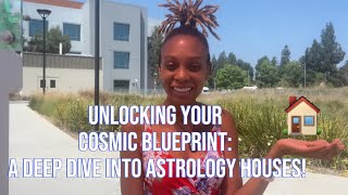 UNLOCKING YOUR COSMIC BLUEPRINT:A DEEP DIVE INTO ASTROLOGY HOUSES!