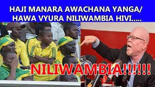 DUH/HAJI MANARA AWACHANA YANGA/HAWA VYURA NILIWAMBIA..