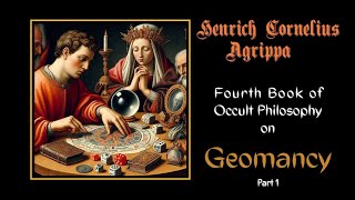 Heinrich Cornelius Agrippa on Geomancy - Part 1