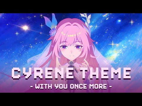 Cyrene Theme Music REMIX With You Once More Honkai Star Rail