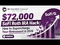 $72,000 SoFi Roth IRA Hack: How to Supercharge Your Retirement in 2026