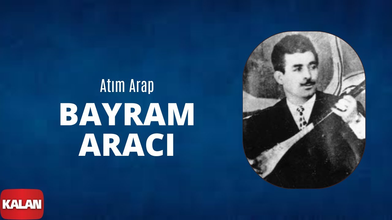 Bayram Aracı  - Atım Arap I Allı Yazma © 2001 Kalan Müzik