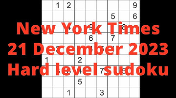 Sudoku solution – New York Times 21 December 2023 Hard level