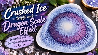 #825 DE: Crushed Ice trifft auf Dragon Scale Effect | inspiriert durch @NicoleM34 | #epoxidharz