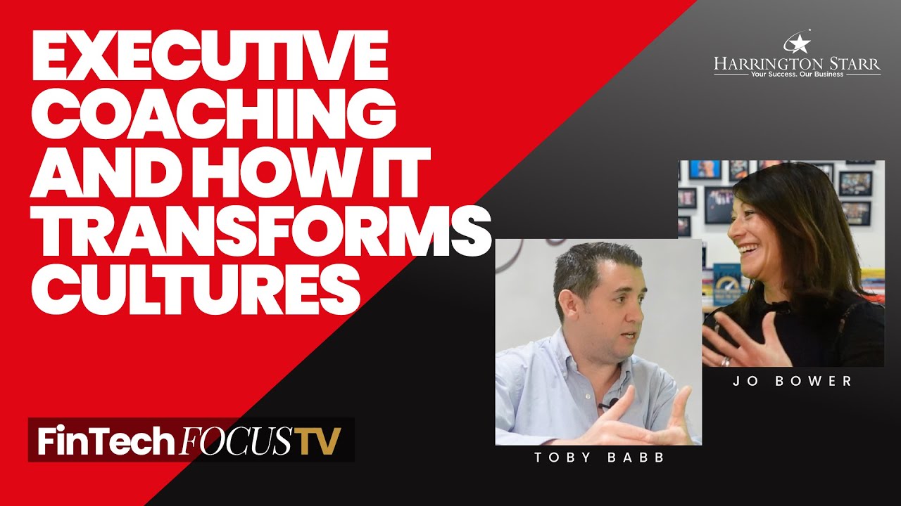 Executive Coaching and How it Transforms Cultures | FinTech Focus TV with Jo Bower