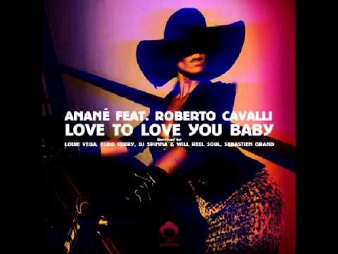 Anané Feat. Roberto Cavalli Love To Love You Baby Anané Feat. Roberto Cavalli Love To Love You Baby