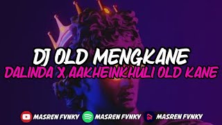 DJ OLD MENGKANE DALINDA X AAKHEINKHULI