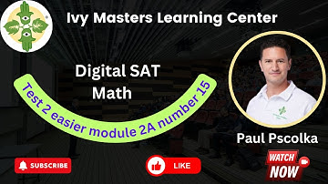 Digital SAT math Test 2 easier short module 2A number 15 | Ivy Masters