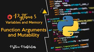 2.8 - Function Arguments and Mutability in Python