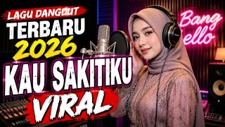 LAGU DANGDUT_TERBARU 2026_KAU SAKITIKU_VIRAL