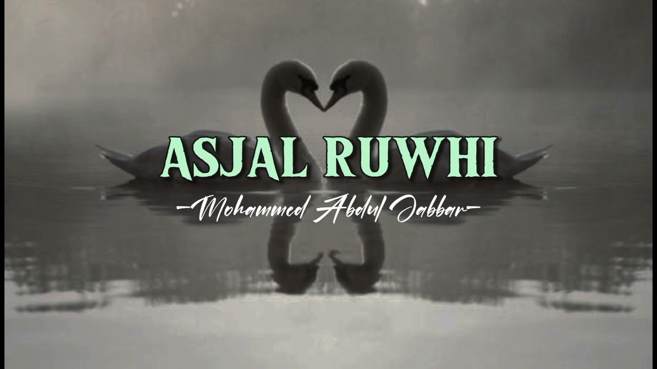 Asjal Ruwhi (speed up) - Muhammed Abdul Jabbar