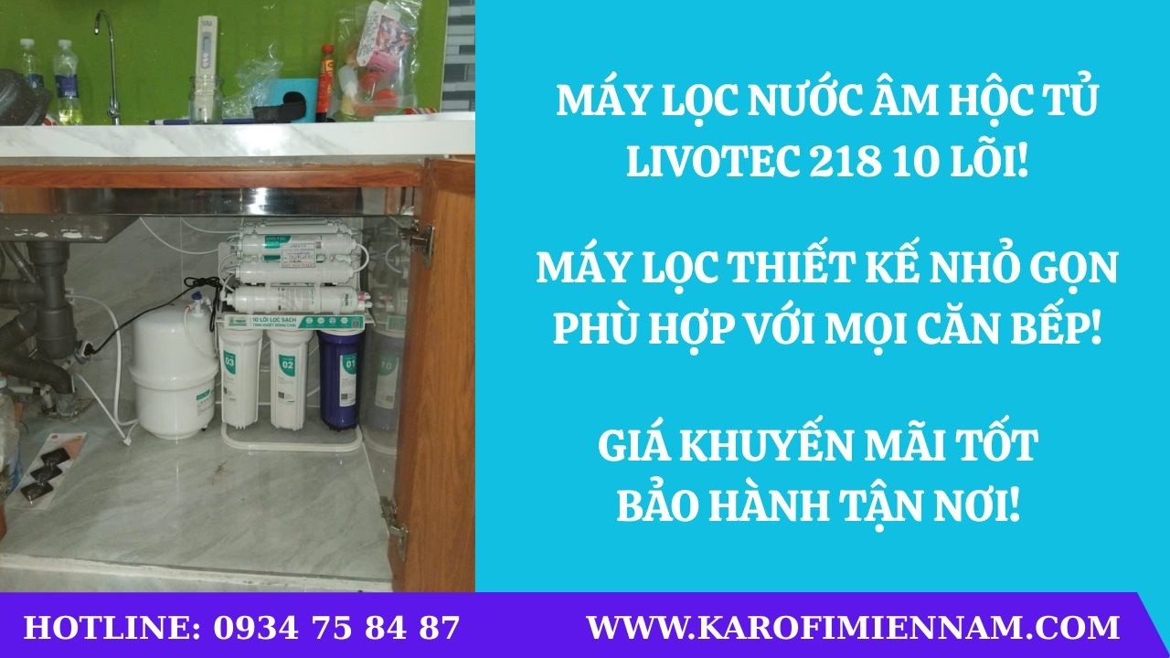 MÁY LỌC NƯỚC TINH KHIẾT RO LIVOTEC 218 10 LÕI PHÙ HỢP LẮP ÂM HỘC TỦ BẾP NHỎ GỌN SỬ DỤNG CHO GIA ĐÌNH