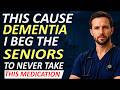 Beware! 9 Popular Medications That Can Trigger Rapid Dementia After 60!