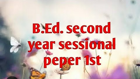 B.Ed 2nd year sessional paper 1st knowledge and curriculum