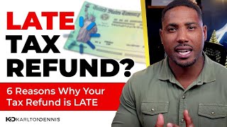 Where's My Refund?? | Top Reasons Your Tax Refund is Delayed