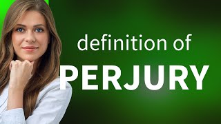 Perjury • what is PERJURY meaning