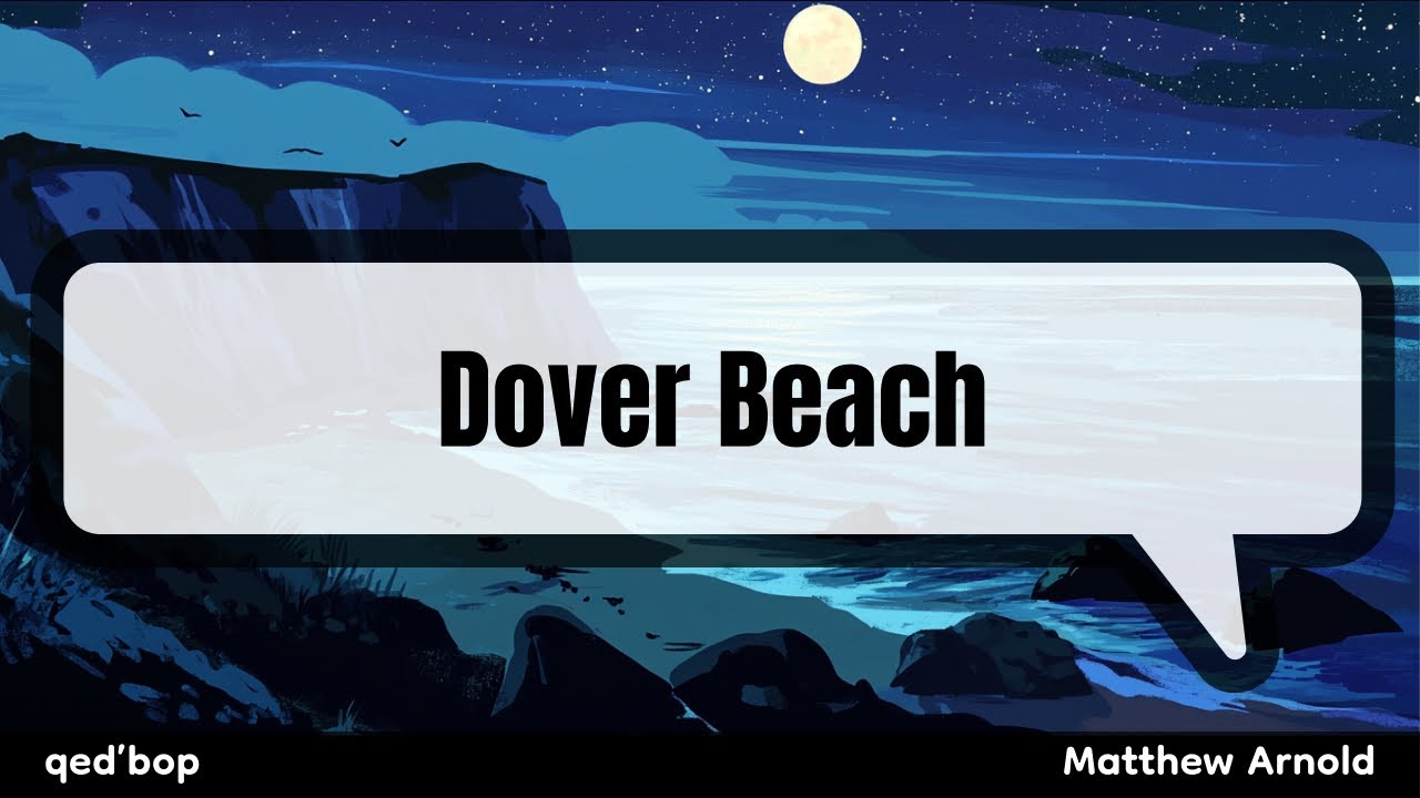 POEM + SONG: Matthew Arnold's "Dover Beach" lyric video
