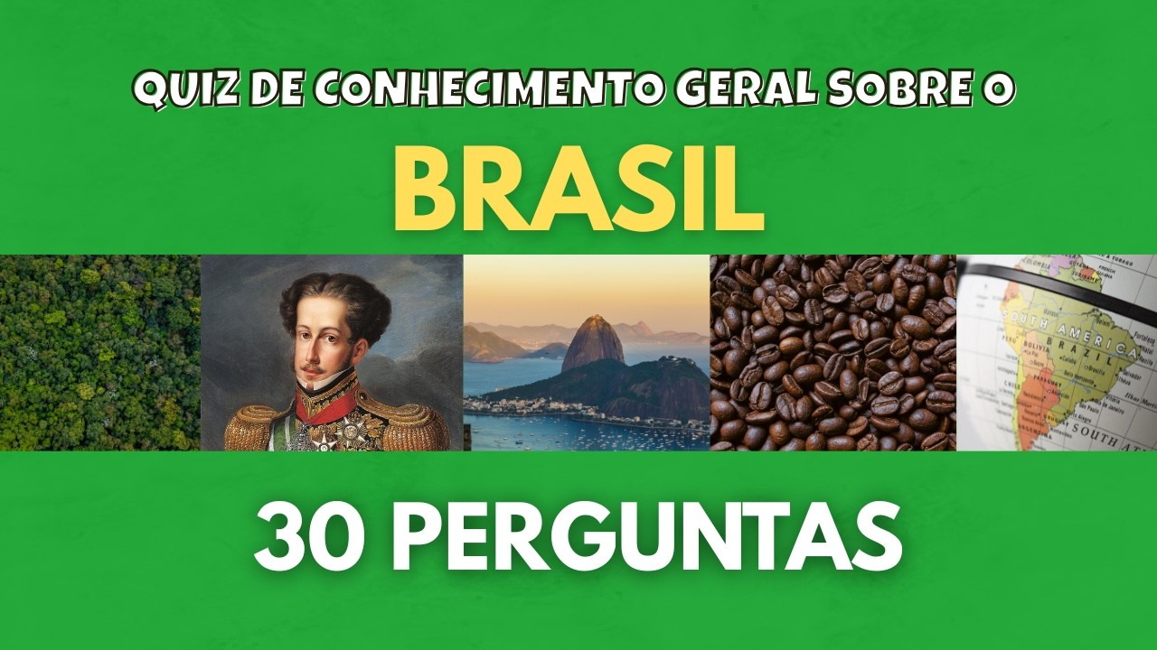 QUIZ de CONHECIMENTO GERAL sobre o BRASIL (com curiosidades)