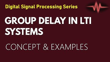 Group Delay Tutorial | Solved Example