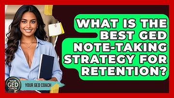 What Is The Best GED Note-taking Strategy For Retention? - Your GED Coach