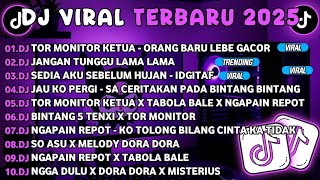 Download Lagu DJ TIKTOK TERBARU 2025🎵DJ TOR MONITOR KETUA - ORANG BARU LEBE GACOR🎵DJ JANGAN TUNGGU LAMA LAMA MP3
