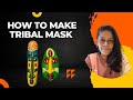 How to make tribal mask