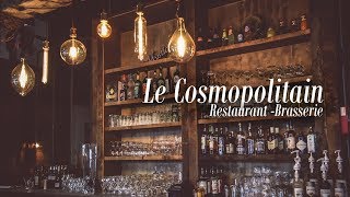 Teaser - Présentation Restaurant : Le Cosmopolitain