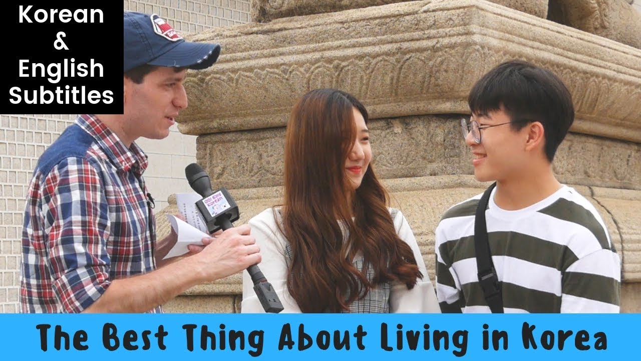 What's the Best Thing About Living in Korea? Interviewing Koreans