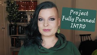 Project Fully Panned | INTRO