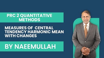 PRC-2 Quantitative Methods - Measures of  Central Tendency - Harmonic Mean (By Naeem Ullah)