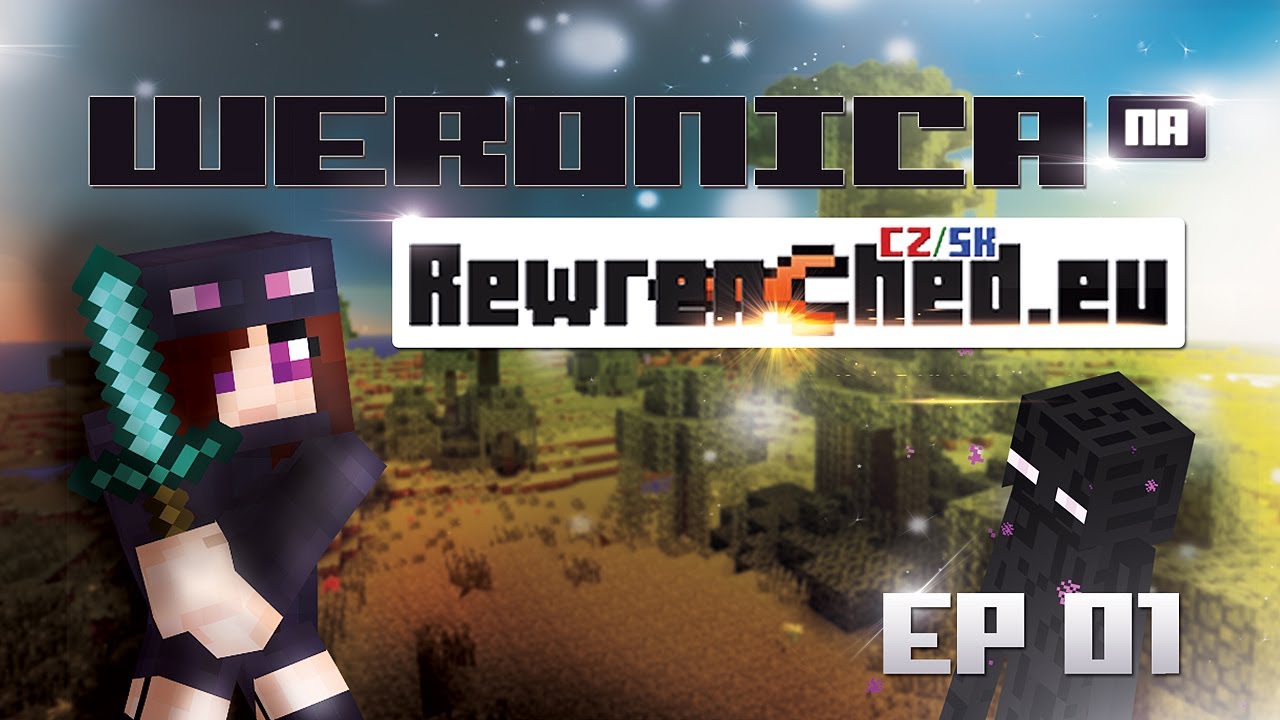 Weronica na Rewrenched.eu | EP01 - Velmi povedený začátek :D