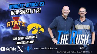 The Rush With Travis And Ross-Iowa And Iowa State Still Dancing-Monday, March 23, 2026