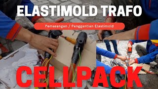 PEMASANGAN ELASTIMOLD TRAFO ☆ CELLPACK
