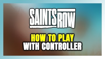 How to Play Saints Row With Controller on PC!