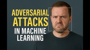 Adversarial Attacks in Machine Learning: A Complete Guide
